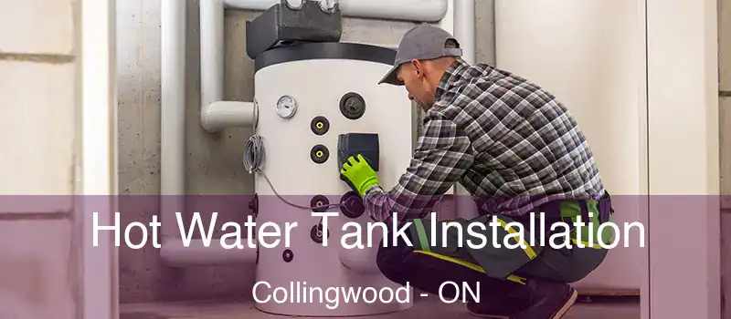  Hot Water Tank Installation Collingwood - ON