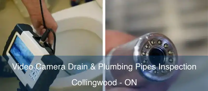  Video Camera Drain & Plumbing Pipes Inspection Collingwood - ON